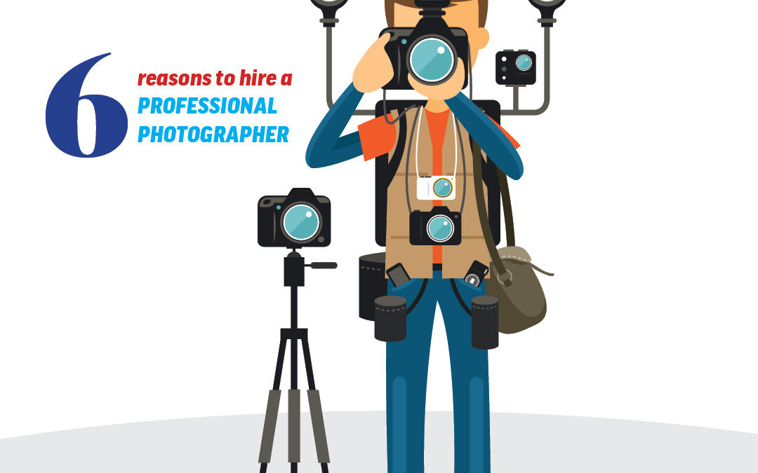 6 reasons to hire a professional photographer